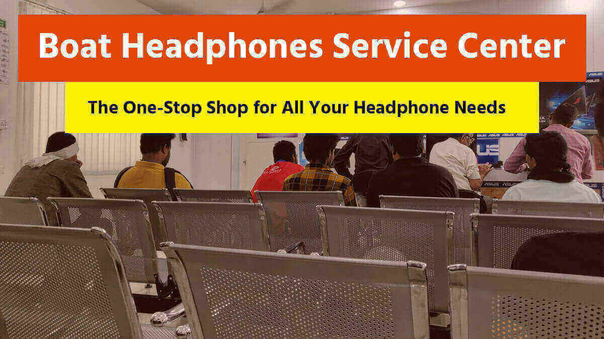 Boat Headphones Service Center The One Stop Shop for All Your Headphone Needs