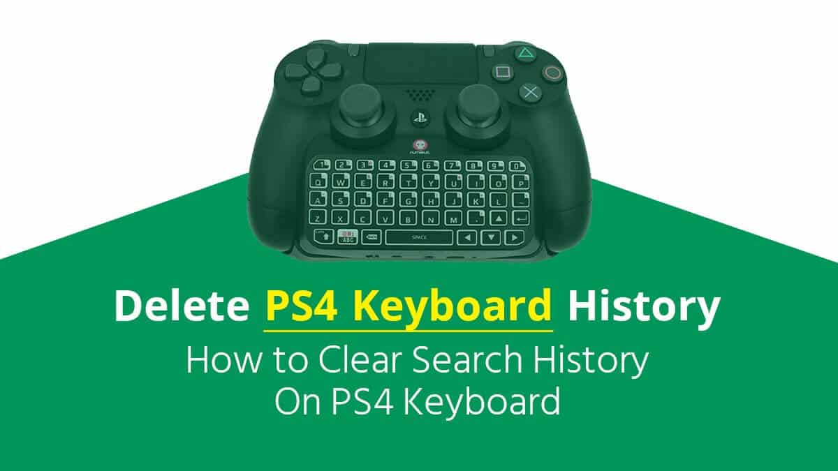 Delete PS4 Keyboard History How to Clear Search History On PS4 Keyboard
