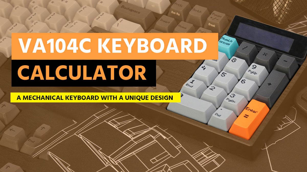 VA104C Keyboard Calculator A Mechanical Keyboard with a Unique Design