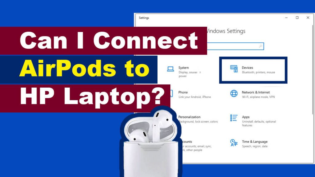 Can I Connect AirPods to HP Laptop?