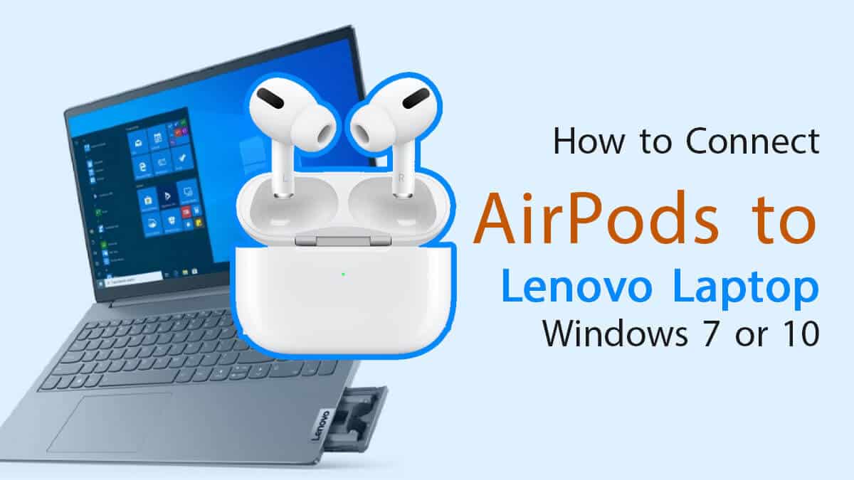 How to Connect AirPods to Lenovo Laptop Windows 7 or 10