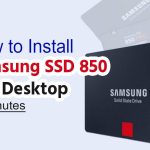 How to Install Samsung SSD 850 evo Desktop in Minutes