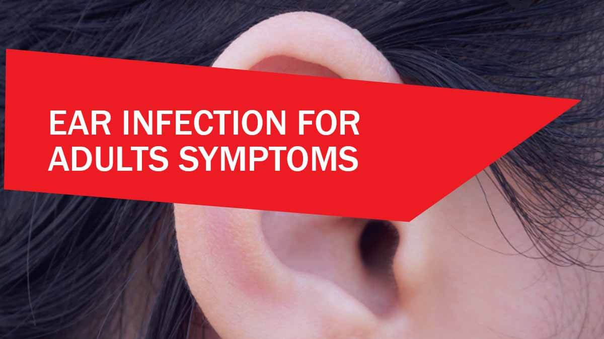 Ear Infection for Adults Symptoms