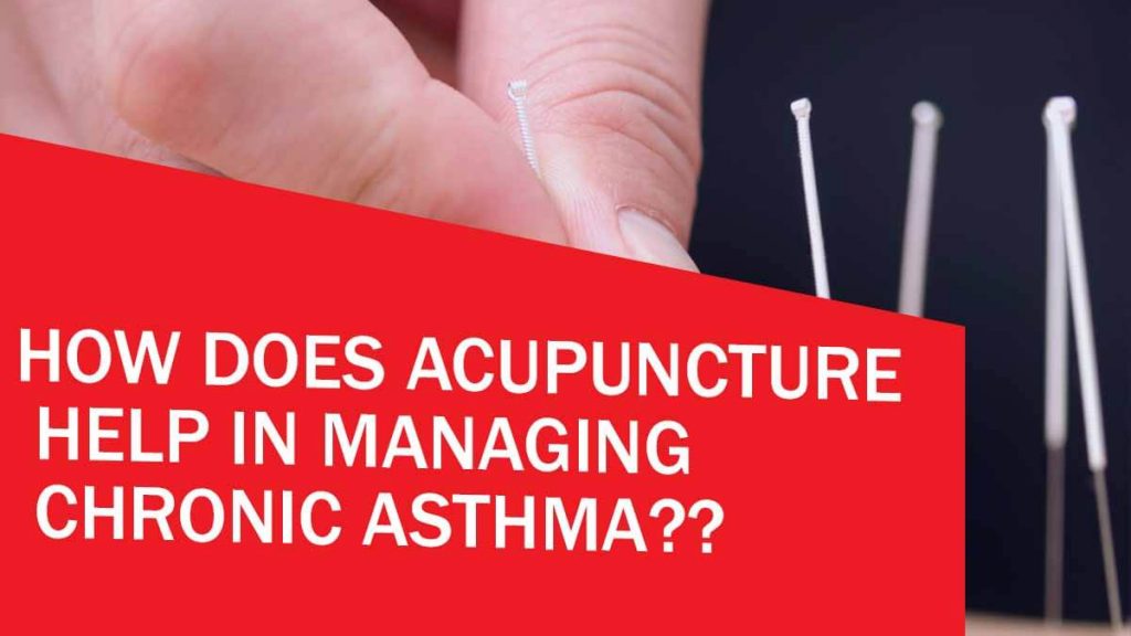 How Does Acupuncture Help In Managing Chronic Asthma