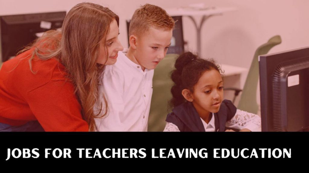 Jobs for teachers leaving education